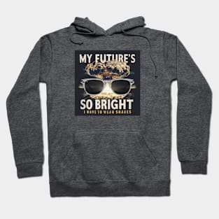 My future is so bright Hoodie